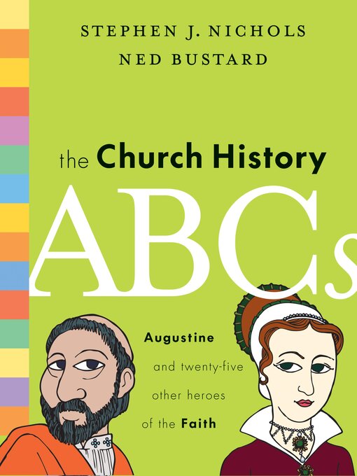 Title details for The Church History ABCs by Stephen J. Nichols - Available